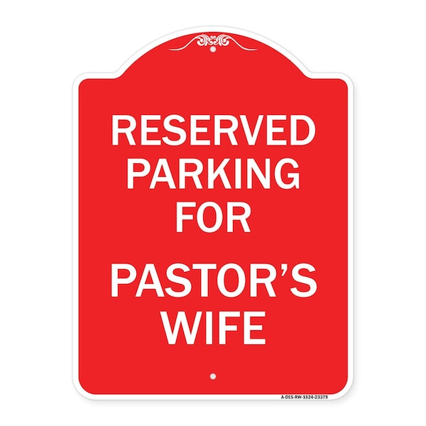 Signmission Parking Reserved for Pastors Wife, Red & White Aluminum Architectural Sign, 18" x 24", RW-1824-23379 A-DES-RW-1824-23379 - main